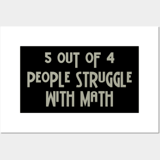 5 Out Of 4 People Struggle With Math Posters and Art